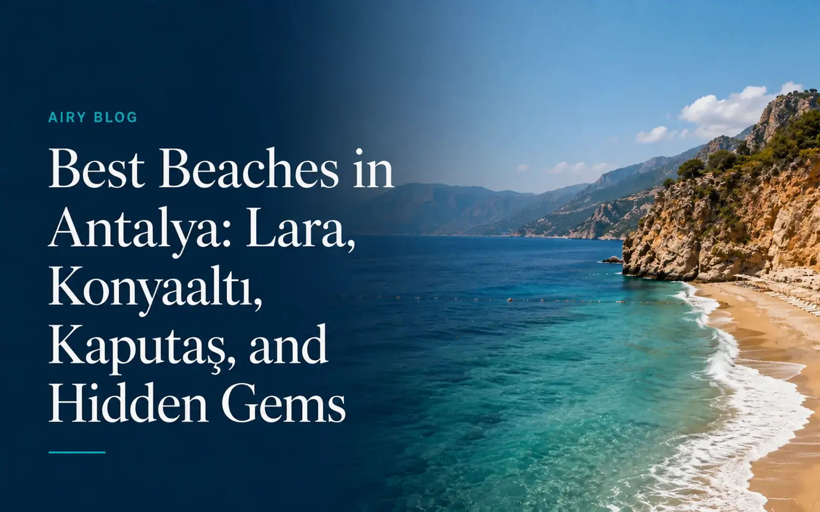Best Beaches in Antalya: Lara, Konyaaltı, Kaputaş, and Hidden Gems