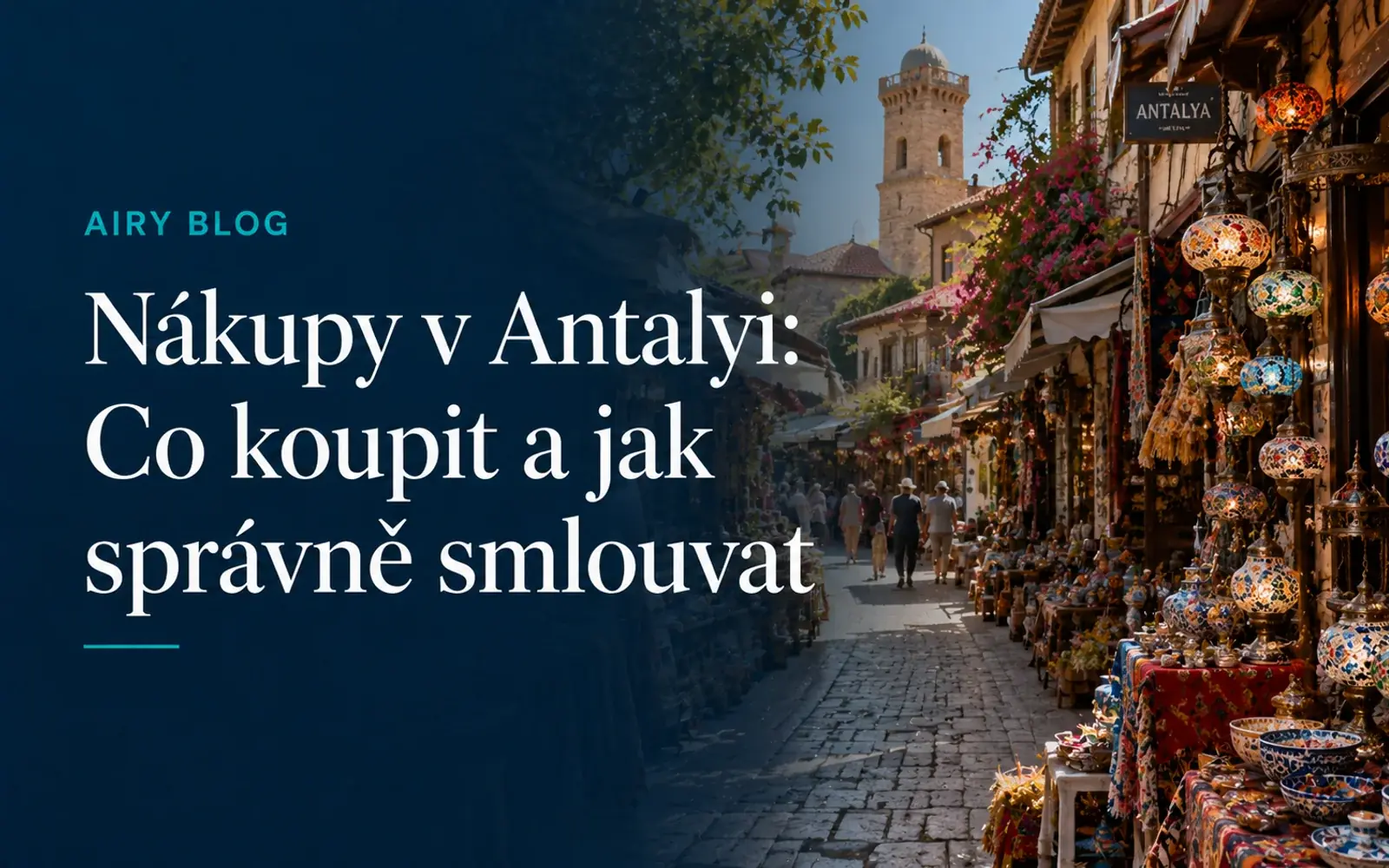 Průvodce nakupováním v Antalyi: Co nakoupit a jak správně smlouvat