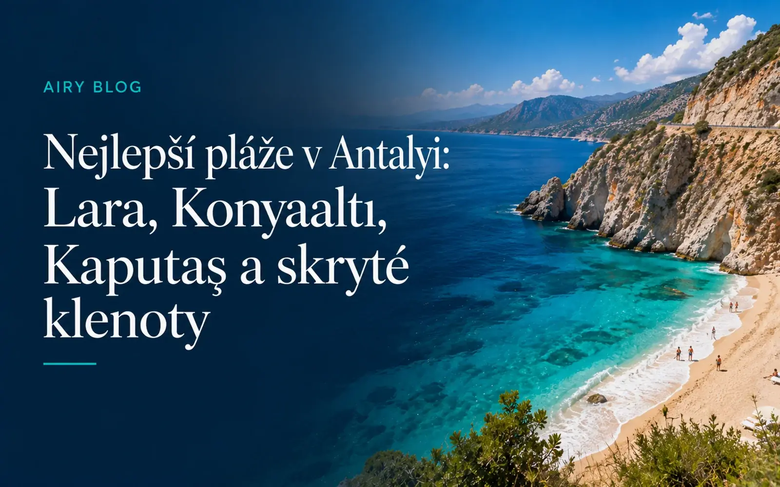 Nejlepší pláže v Antalyi: Lara, Konyaaltı, Kaputaş a další