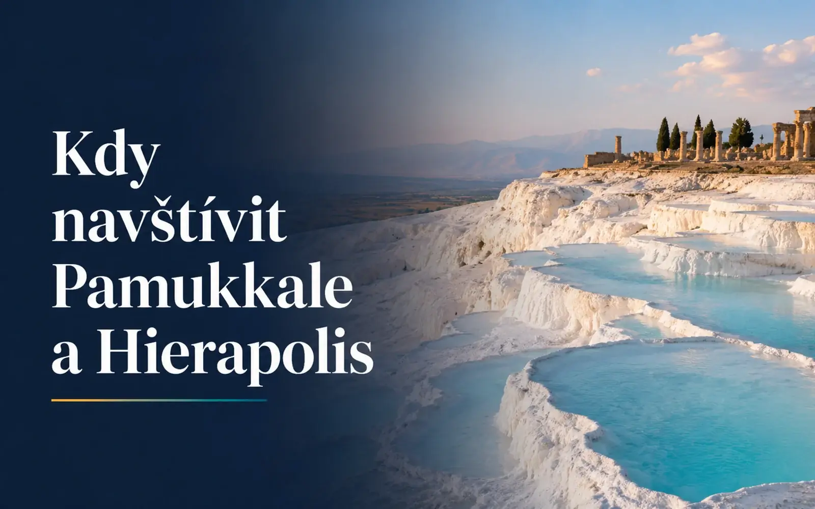 Nejlepší doba k návštěvě Pamukkale a Hierapolis