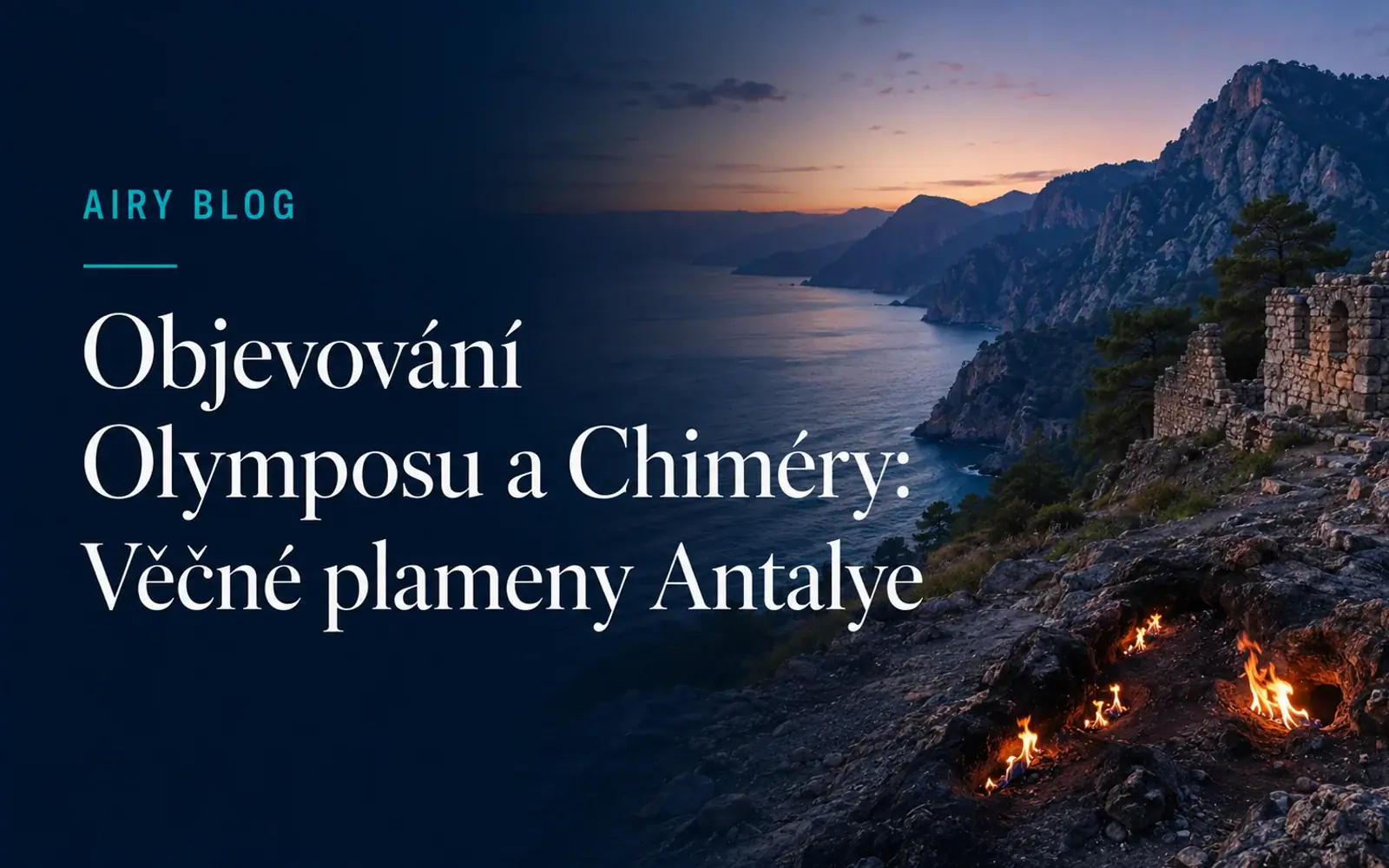Objevování Olymposu a Chiméry: Věčné plameny v Antalyi