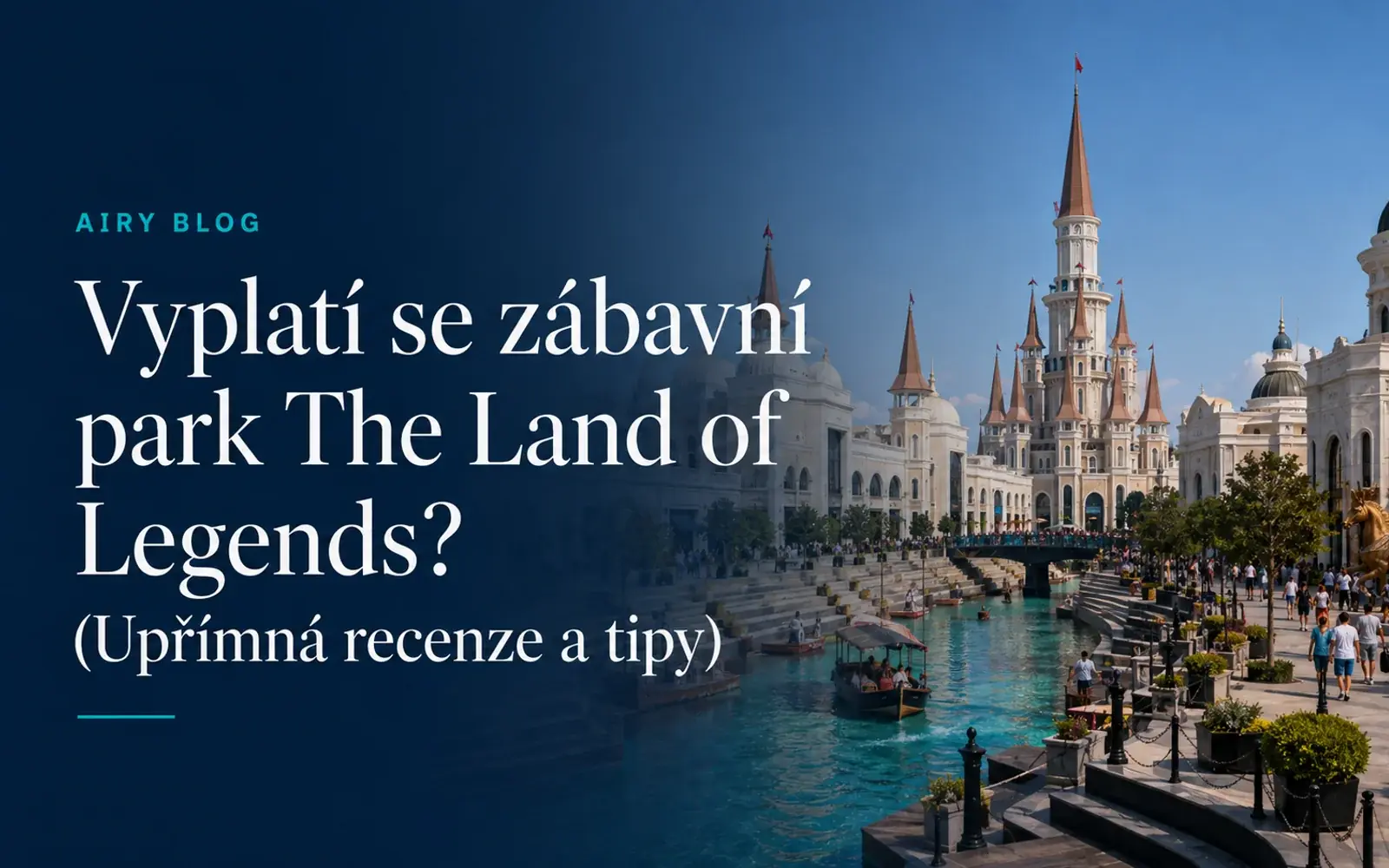 Stojí park The Land of Legends za návštěvu? (Recenze a tipy)