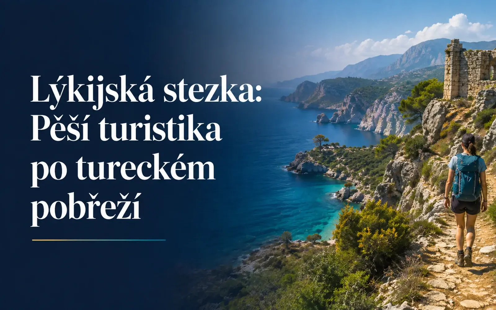 Lýkijská stezka: Pěší turistika po tyrkysovém pobřeží Turecka