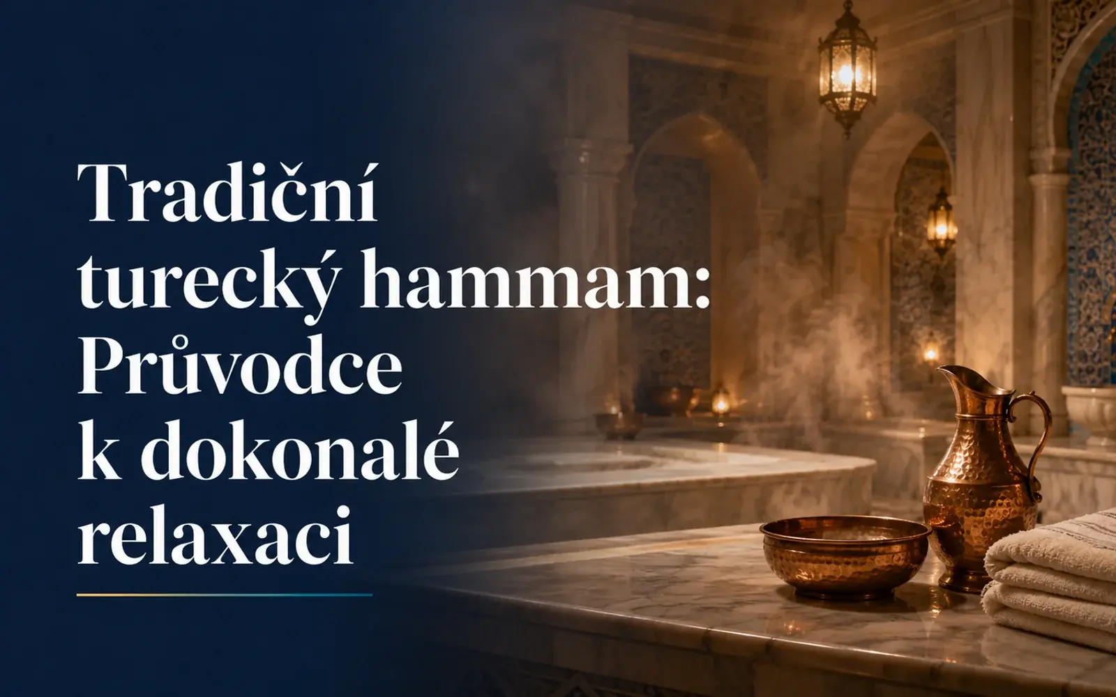Zážitek z tradičního tureckého hammamu