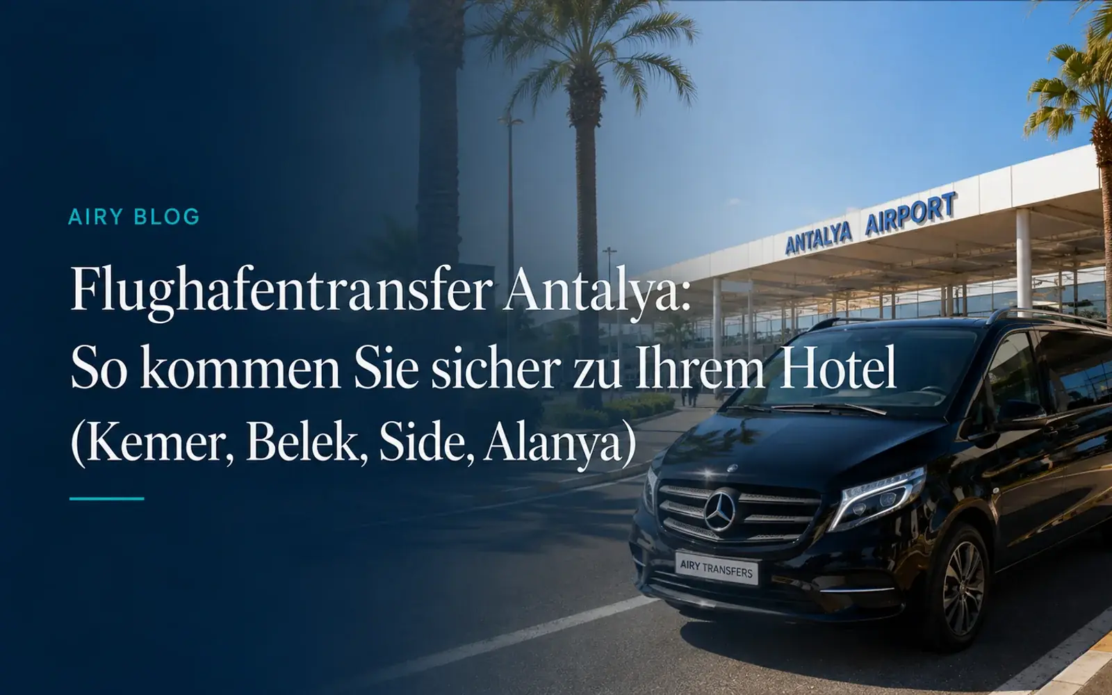 Flughafentransfer Antalya: So kommen Sie sicher zu Ihrem Hotel (Kemer, Belek, Side, Alanya)
