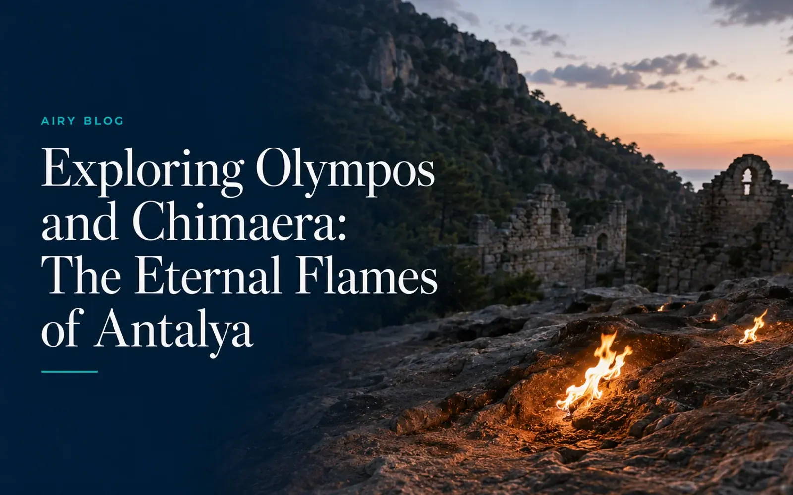 Exploring Olympos and Chimaera: The Eternal Flames of Antalya