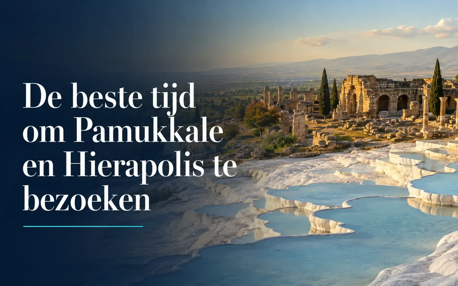 Beste reistijd voor Pamukkale & Hierapolis