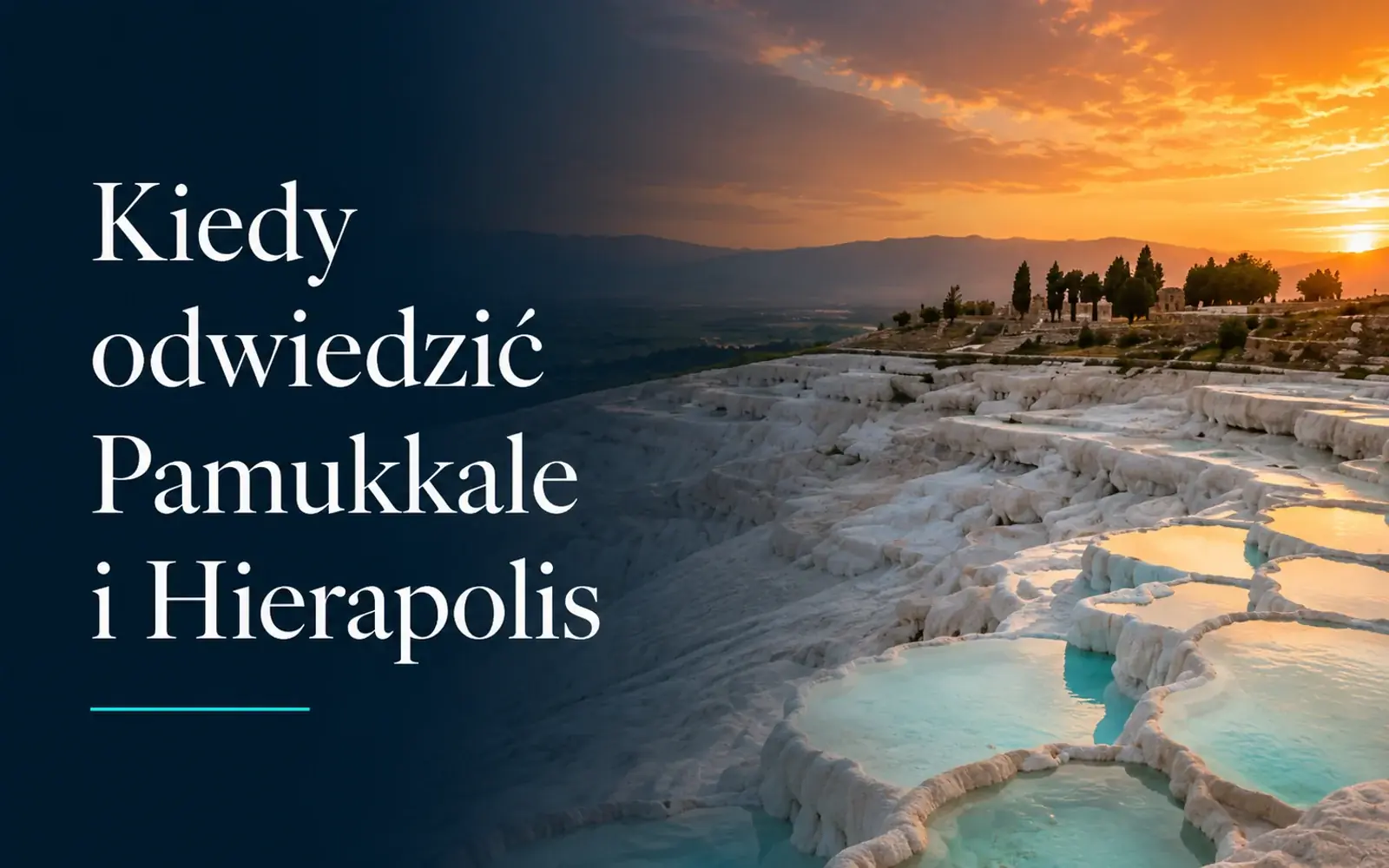 Najlepszy czas na wizytę w Pamukkale i Hierapolis