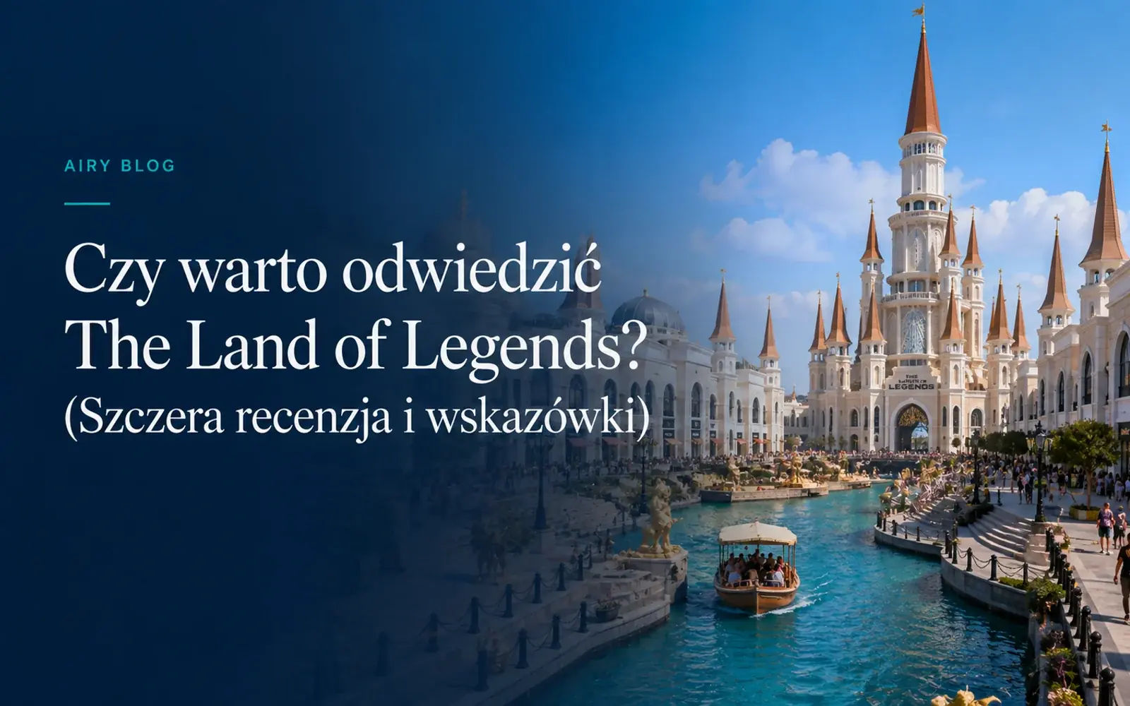 Czy warto odwiedzić The Land of Legends? (Szczera recenzja)