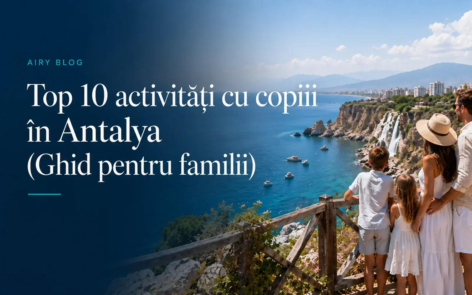 Top 10 activități în Antalya cu copiii (Ghid pentru familii)